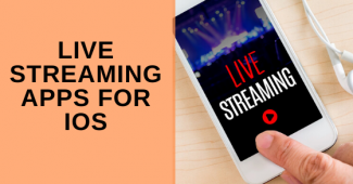 Live Streaming Apps for iOS
